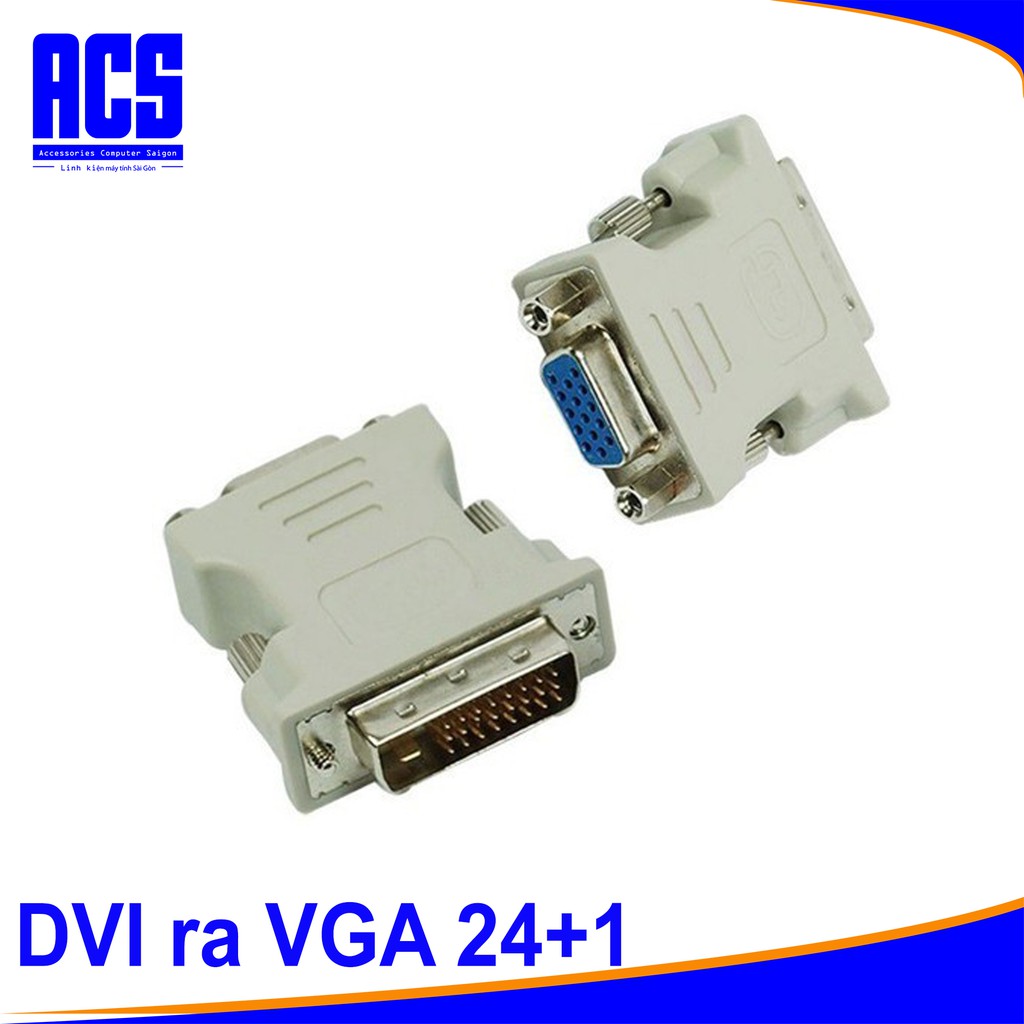 Đầu Chuyển Đổi DVI-D 24+1 Sang VGA - Có Sẵn Chính Hãng - DVI-D 24+1 Sang VGA