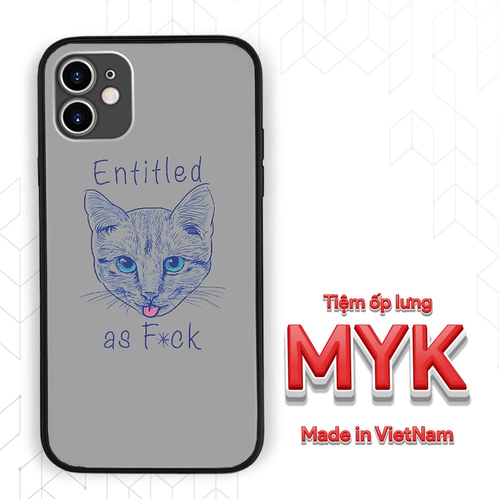 Ốp đt ENTITLED CAT MYK độc lạ cho Iphone 5 6 7 8 Plus 11 12 Pro Max X Xr-LAK0003707