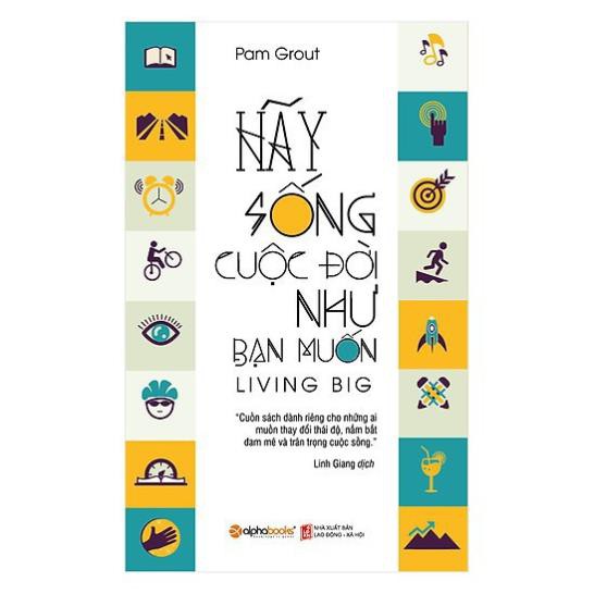 Sách Alphabooks - Hãy sống cuộc đời như bạn muốn