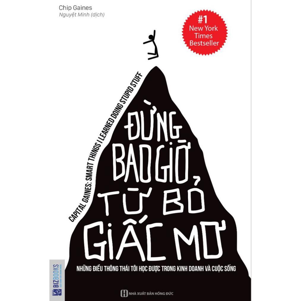 Sách - Đừng bao giờ từ bỏ giấc mơ - Những điều thông thái tôi học được trong kinh doanh và cuộc sống