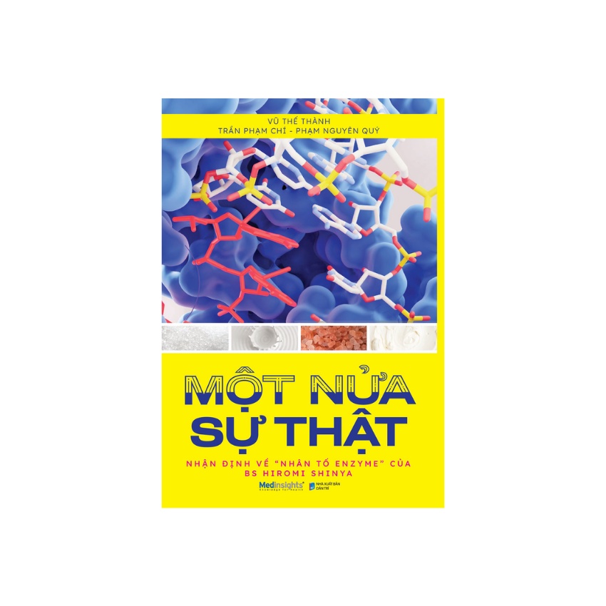 Sách Một Nửa Sự Thật - Nhận Định Về “Nhân Tố Enzyme” Của BS Hiromi Shinya - BẢN QUYỀN