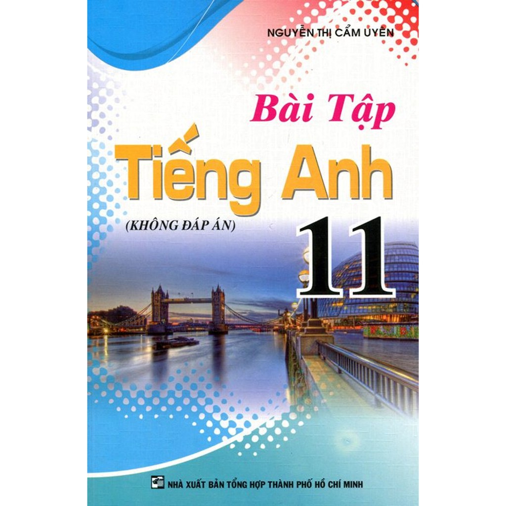 Sách - Bài Tập Tiếng Anh Lớp 11 (Không Đáp Án)