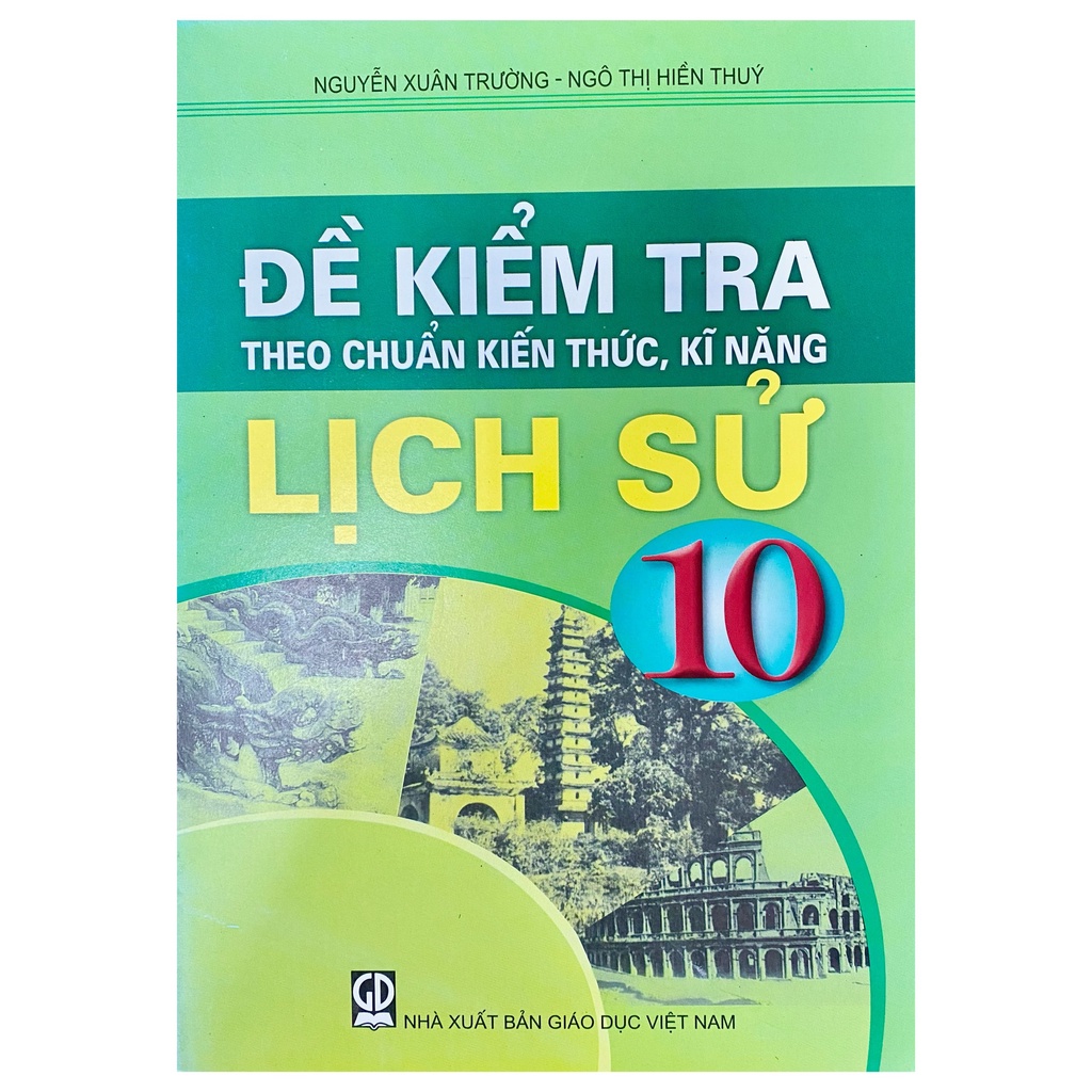 Sách - Đề kiểm tra theo chuẩn kiến thức, kĩ năng Lịch sử lớp 10
