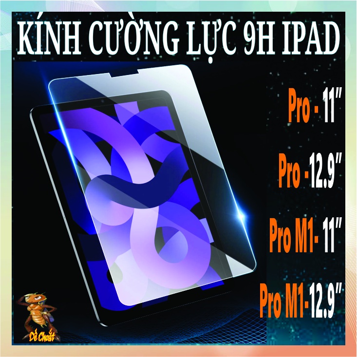 Kính cường lực 9h ipad pro 11"- ipadpro 12.9"- ipad pro m1 11" - ipad pro m1, m2 pro 12.9 icnh .