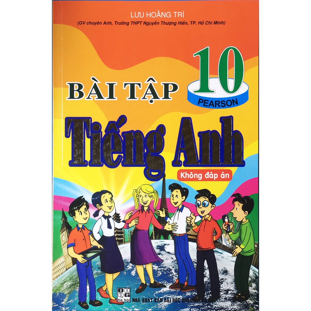 Sách - Bài Tập Tiếng Anh Lớp 10 - Không Đáp Án (Lưu Hoằng Trí) B105