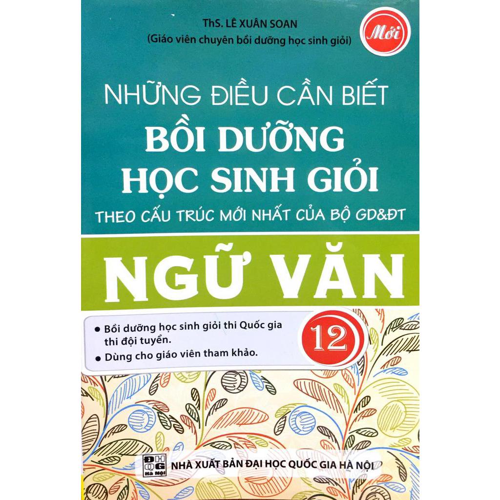 Sách Những Điều Cần Biết Bồi Dưỡng Học Sinh Giỏi Ngữ Văn Lớp 12