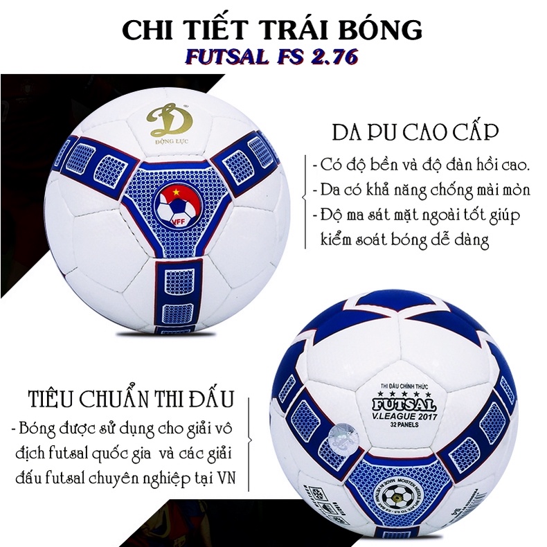 Quả Bóng Đá Futsal Trong Nhà Chính Hãng Động Lực FS 2.76 Tiêu Chuẩn Thi Đấu