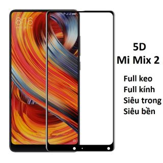 Dán kính cường lực 5D Xiaomi MI Mix 2 - Full keo toàn màn hình
