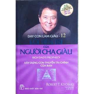 Sách - Dạy con làm giàu - 12 - Lời tiên tri của người cha giàu