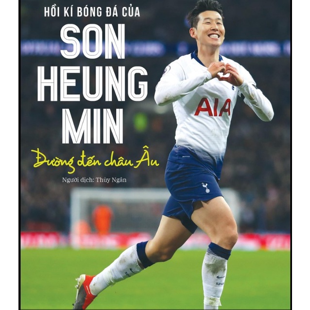 Sách - Hồi kí bóng đá của Son Heung Min - Đường đến Châu Âu (Bìa mềm)