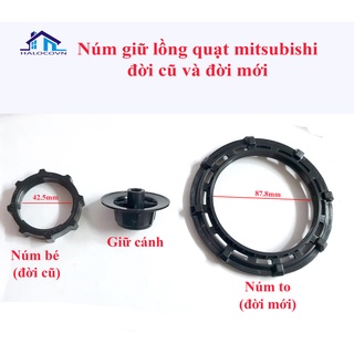 Núm giữ lồng quạt mitsubishi chính hãng các đời lv16-rt/rv/rp/rq/rs/rr,w16-rt,lv16-rm/rl/rk/rh,..