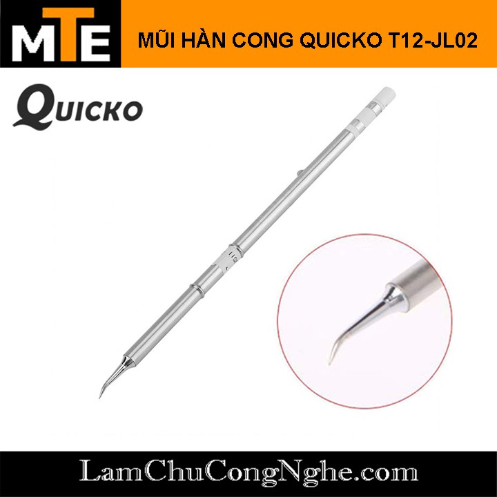 Mũi hàn T12 cong, TIP hàn Quicko T12-J02 và T12-JL02 - 75W sử dụng cho trạm hàn T12