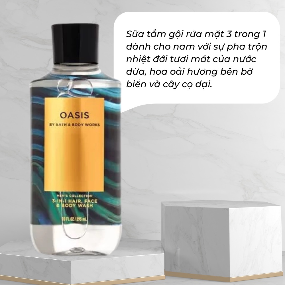 SỮA TẮM GỘI RỬA MẶT DÀNH CHO NAM BATH & BODY WORKS OASIS 3-IN-1 HAIR, FACE & BODY WASH HƯƠNG NAM TÍNH CHAI 295ML