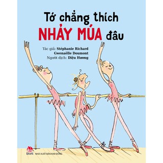 Tớ Chẳng Thích Nhảy Múa Đâu