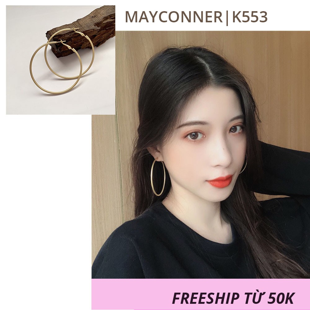 Bông tai tròn lớn đơn giản đường kính 6cm K553 Mayconner
