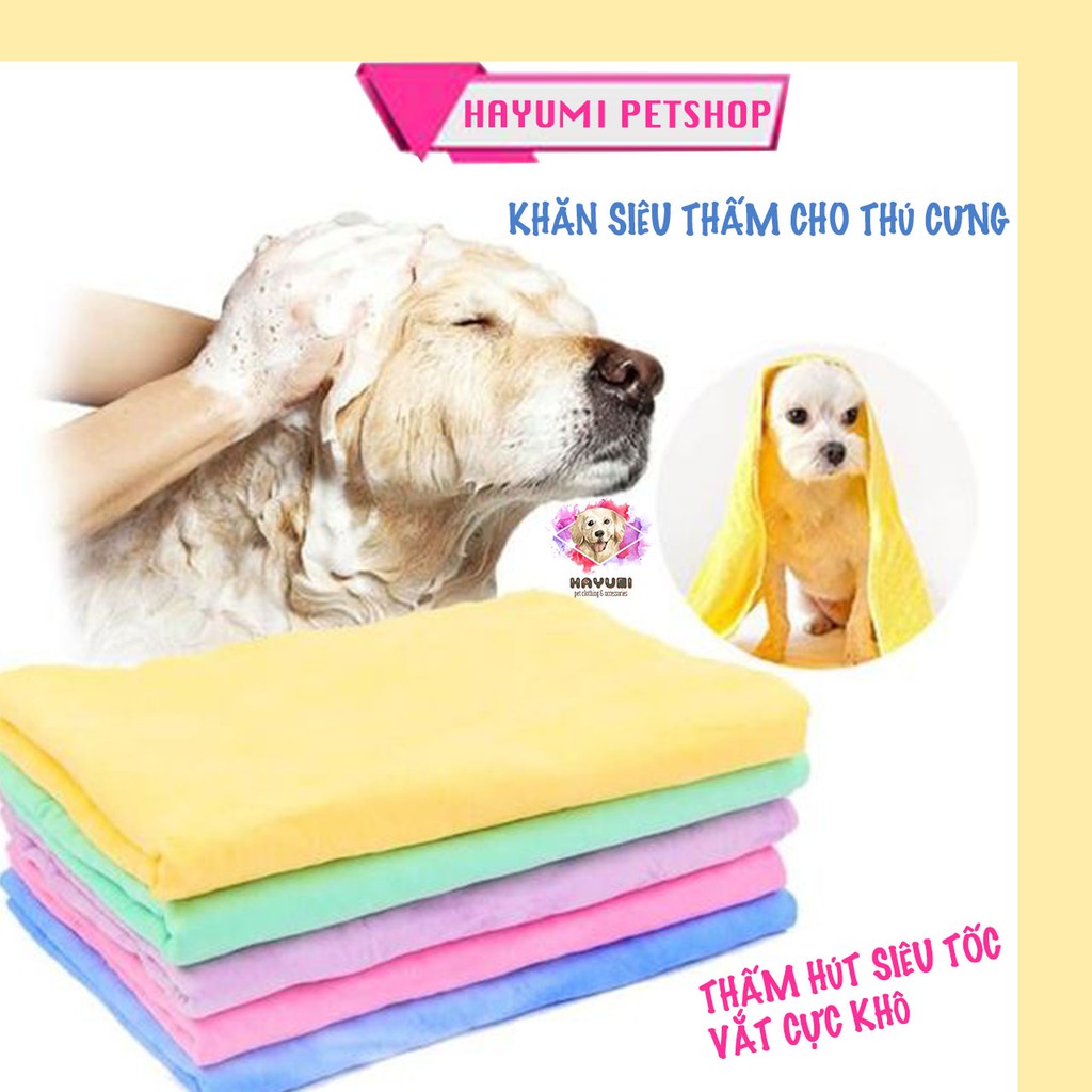 KHĂN TẮM SIÊU THẤM CHO CHÓ - MÈO