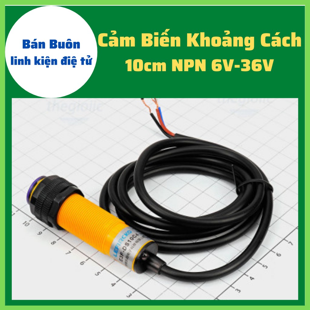 Cảm Biến Khoảng Cách 10CM NPN 6-36V, cảm biến vật cản 10cm, cảm biến khoảng cách