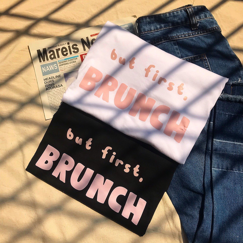 Áo Thun Nam Nữ Unisex In Chữ Nổi BUT FIRST BRUNCH
