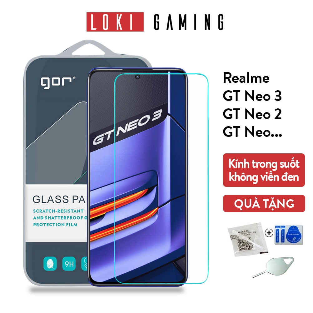 Kính cường lực Gor Realme GT Neo 3, GT Neo 2, GT Neo LoKi Gaming, Cường lực Gor Realme trong suốt không viền