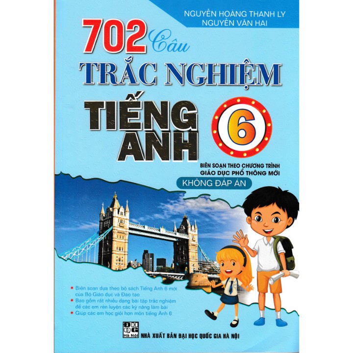 Sách - 702 Câu Trắc Nghiệm Tiếng Anh 6 Theo Chương Trình Giáo Dục Phổ Thông Mới (Không Đáp Án)
