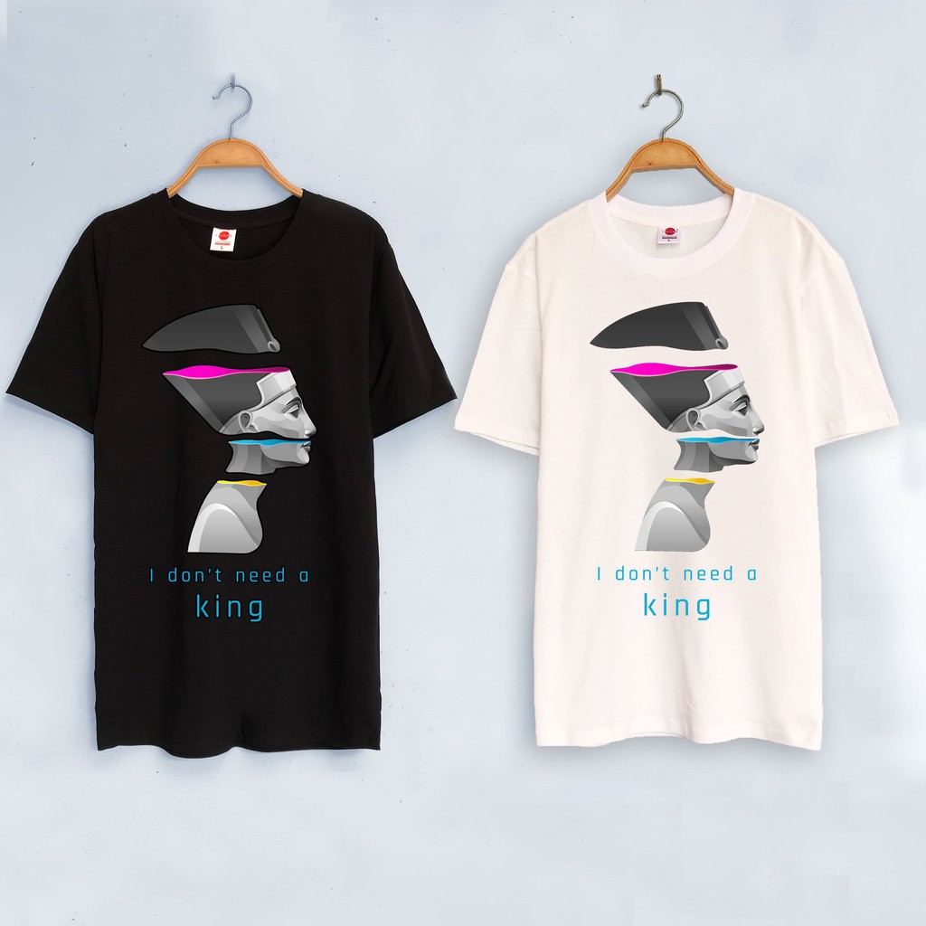 Áo Phông Cotton Unisex Hoạ Tiết i dont need a king 1229