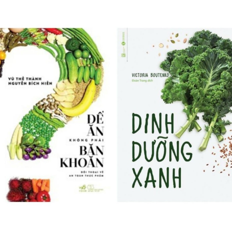 Sách - Combo 2 cuốn Để Ăn Không Phải Băn Khoăn và Dinh Dưỡng Xanh [Nhã Nam]