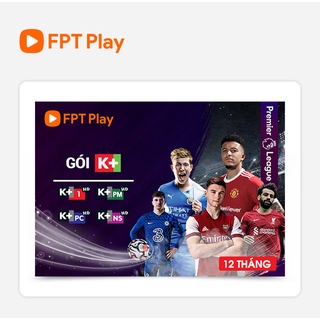 Toàn Quốc [Evoucher] Gói K+ 12 tháng tại Web/ App / Smart TV/ set top box có ứng dụng FPT Play