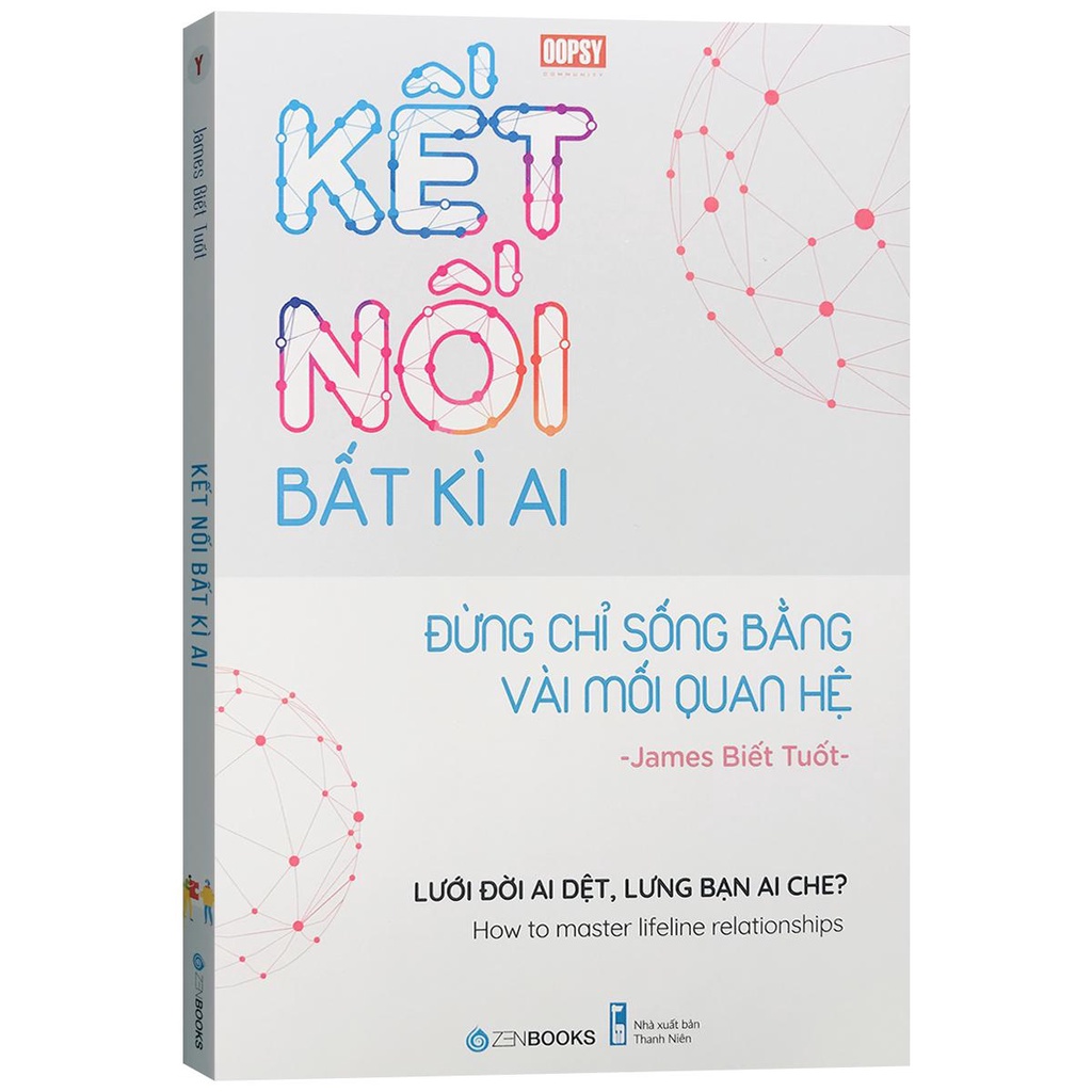 Sách - Kết Nối Bất Kì Ai - Đừng Chỉ Sống Bằng Vài Mối Quan Hệ - James Biết Tuốt