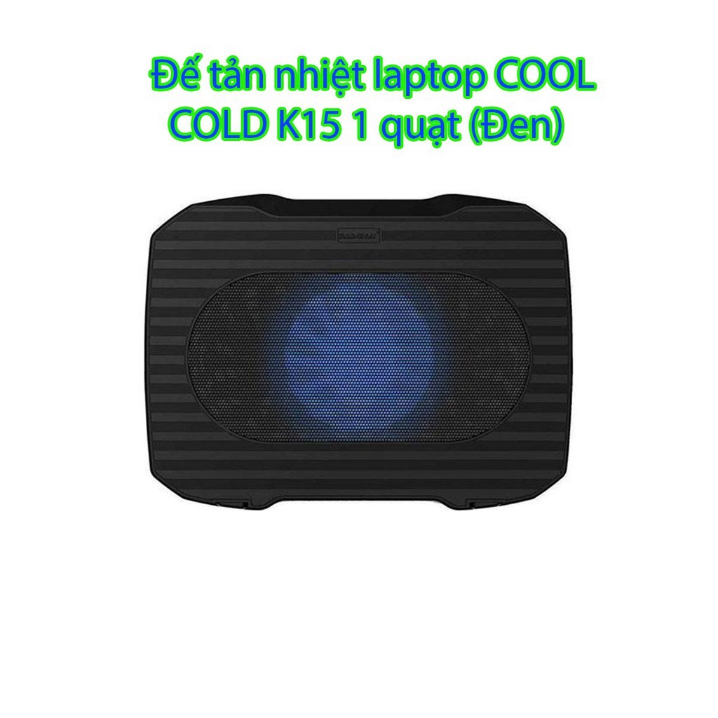 [Freeship Toàn Quốc Từ HĐ 50k] Đế tản nhiệt laptop COOLCOLD K15 (Đen) (Đế tản nhiệt Laptop CoolCold K15)(Đen)