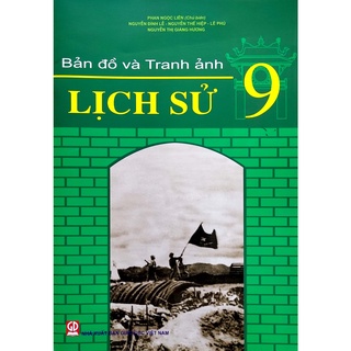 Sách - Bản Đồ và tranh ảnh Lịch sử 9 - in màu - NXB Giáo dục