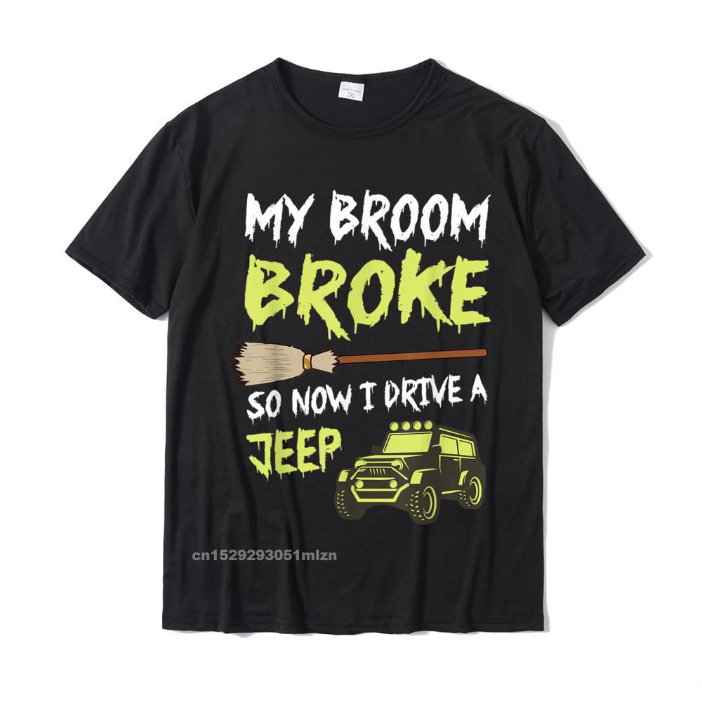 My Broom Broke So Now I Drive A Funny Tee Off Road Áo thun thiết kế nam Top Áo thun Cotton Top Tee B
