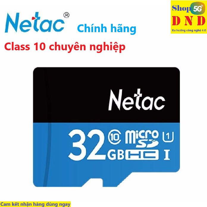 Thẻ nhớ microSD (Chính hãng) Netac 32GB class 10, tốc độ đọc 80 - 100mb/s, tốc độ ghi 10mb/s. Ghi hình 4k