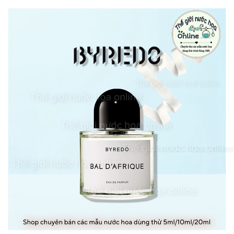 -𝐍𝐄𝐖- nước hoa BYREDO BAL D'AFRIQUE ( mẫu thử 5ml/10ml/20ml) ' 𝗣𝗲𝗿𝗳𝘂𝗺𝗲'𝟬𝟭𝗦𝘁𝗼𝗿𝗲