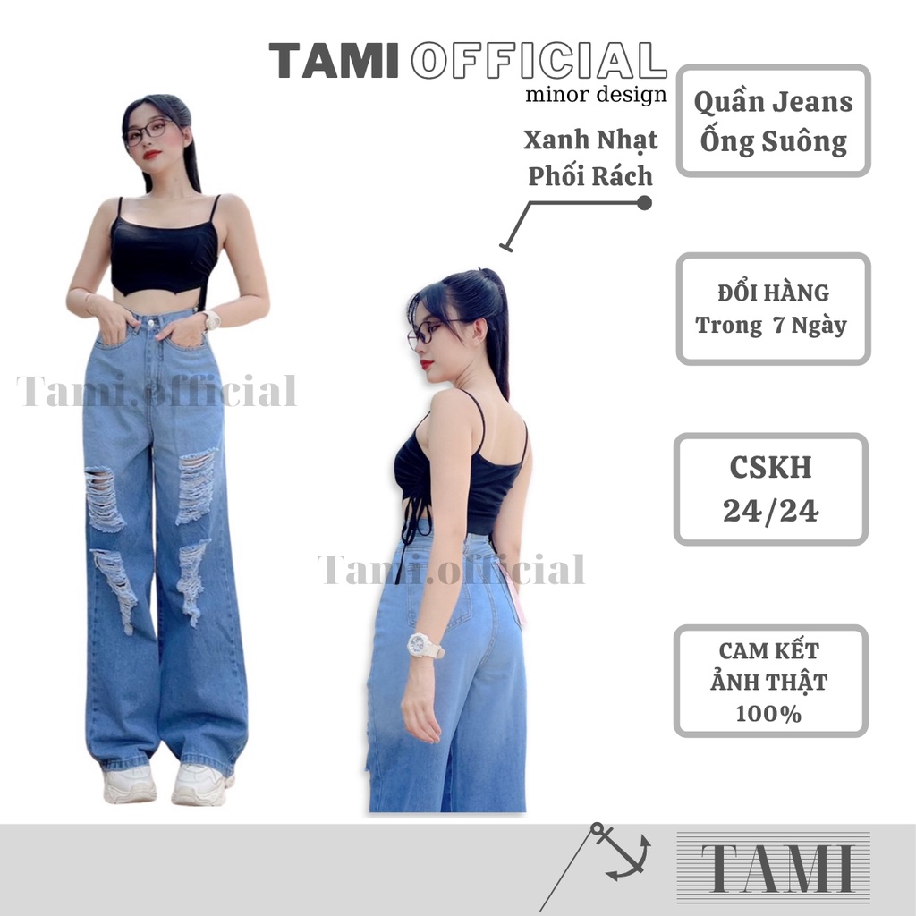 Quần Jeans NỮ ỐNG SUÔNG Xanh PHỐI RÁCH Hot Hit Mix Đồ Cực Xinh Với Đáy Cao Siêu HÁCH DÁNG [ Tami Official ] | BigBuy360 - bigbuy360.vn