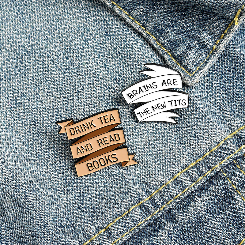 Fun Banner Enamel Pins Drink Tea and Read Brains are the new Tits Brooches Bag Clothes Lapel Pin Badge Jewelry Gift for Friends