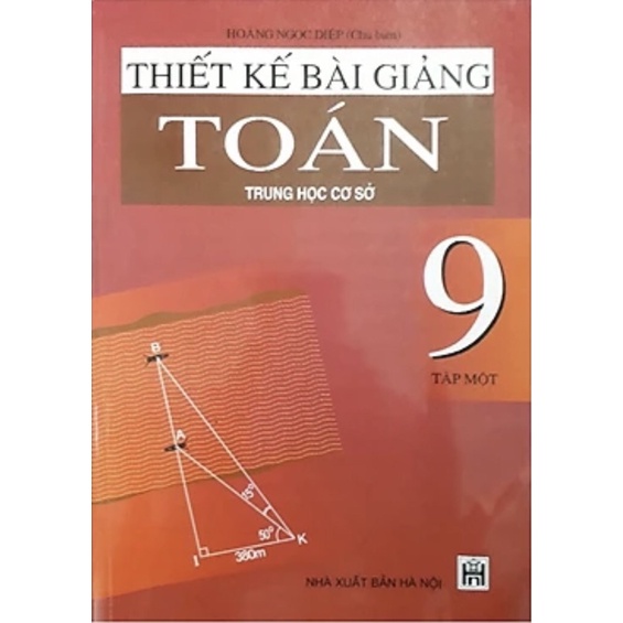 Sách - Thiết Kế Bài Giảng Toán Trung Học Cơ Sở Lớp 9 (tập 1)