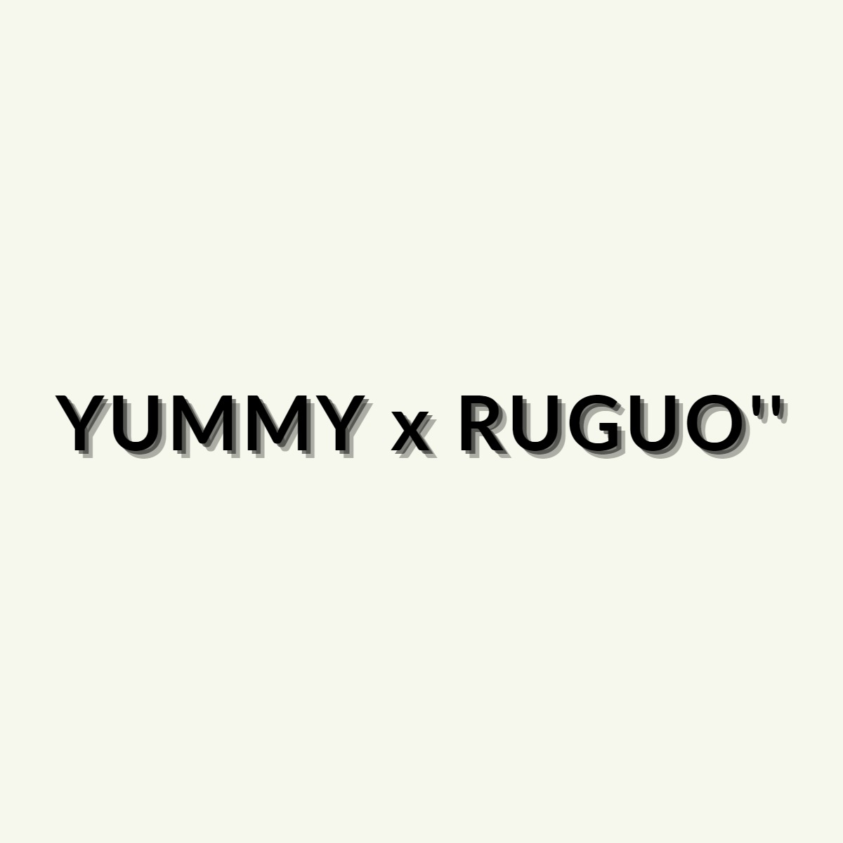 YUMMY X RUGUO STORE