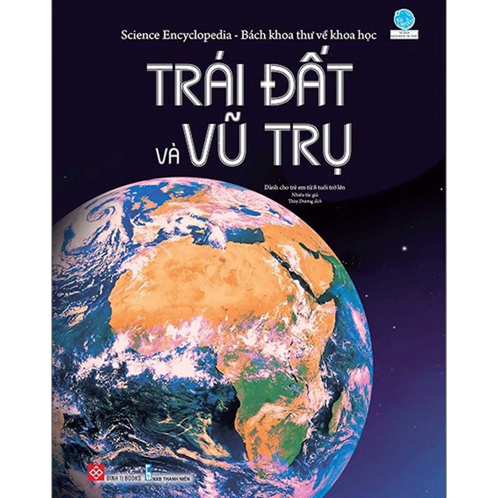 Sách - Science Encyclopedia - Bách Khoa Thư Về Khoa Học - Trái Đất Và Vũ Trụ