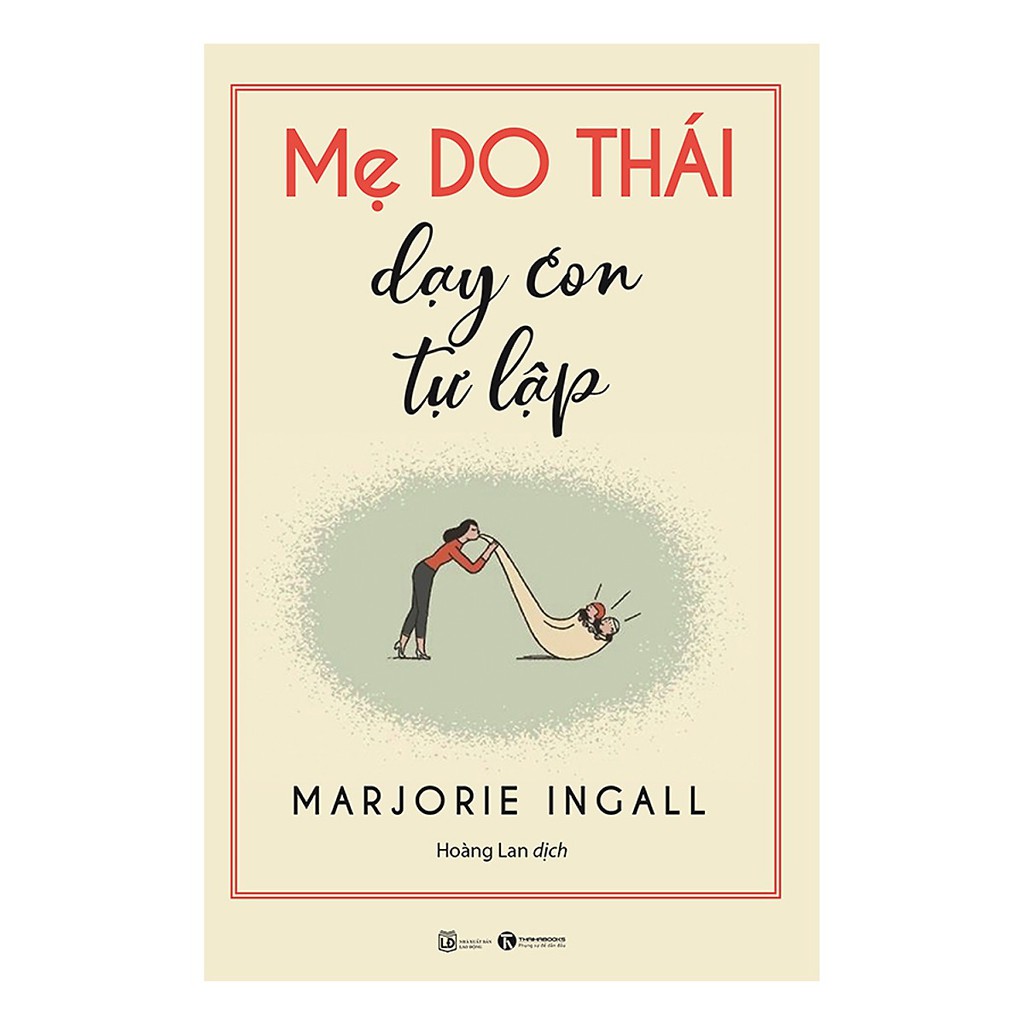 [ Sách ] Mẹ Do Thái Dạy Con Tự Lập - Marjorie Ingall