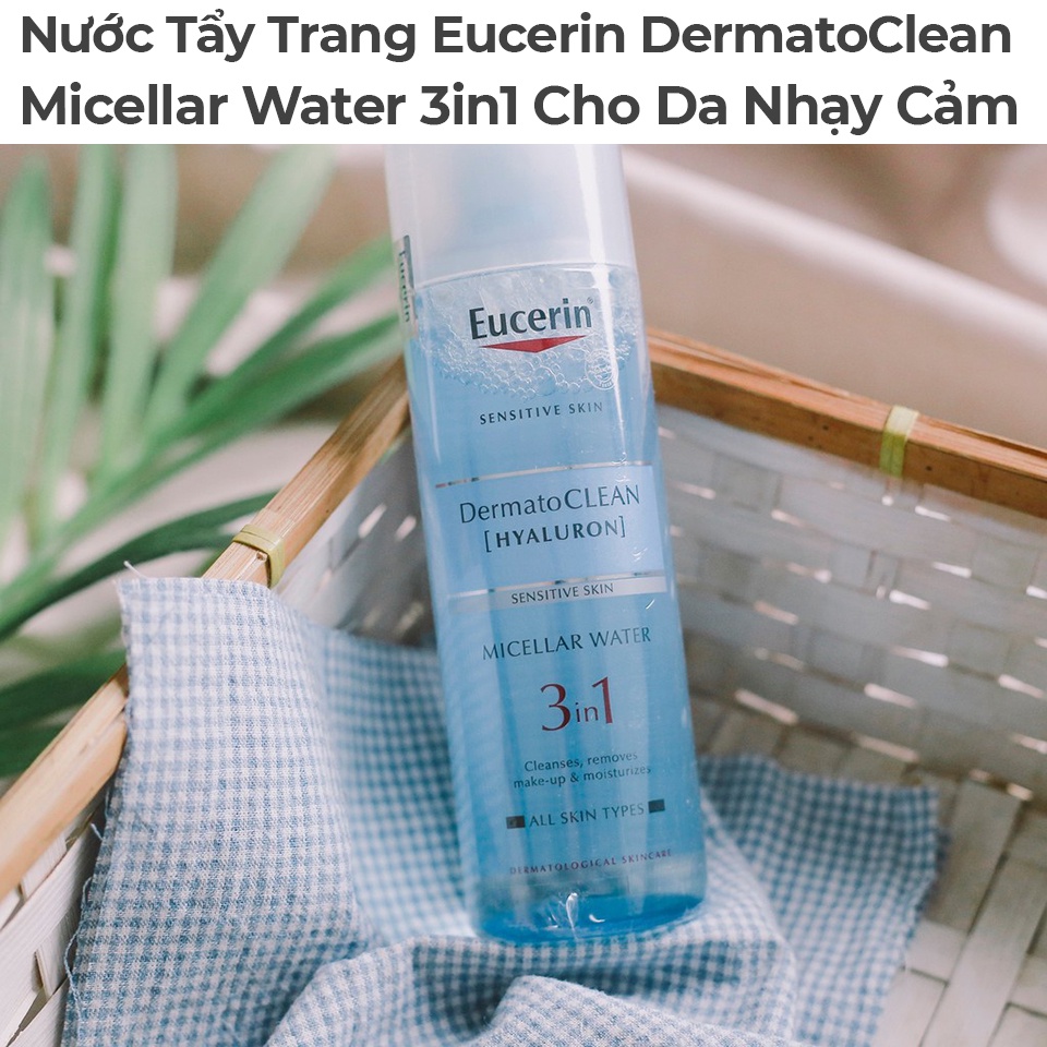 ✅ Nước Tẩy Trang 3in1 Eucerin DermatoCLEAN [Hyaluron] Micellar Water Cho Da Nhạy Cảm 200ml-400ml