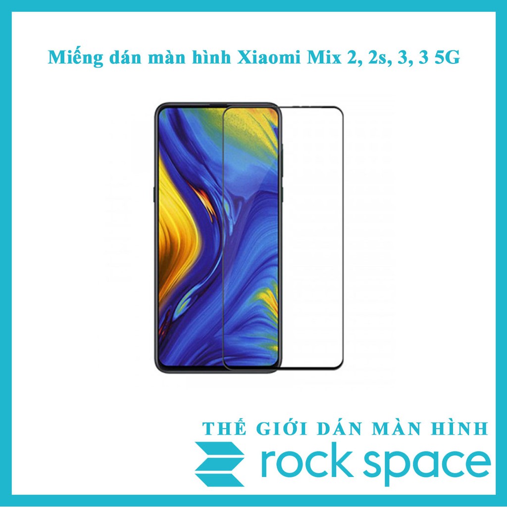 Miếng dán màn hình Xiaomi Mix 2, 2s, 3, 3 5G Chính hãng rock space