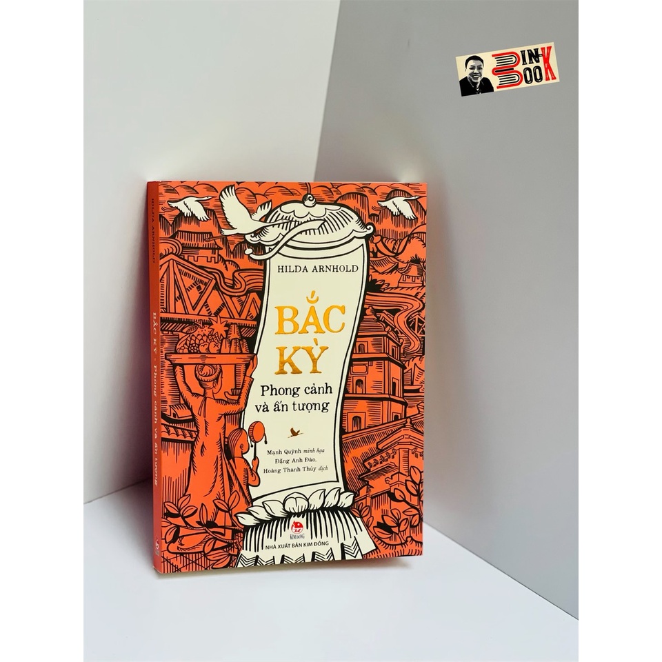 Sách - Bác Kỳ phong cảnh và ấn tượng – Hilda Arnhold – Mạnh Quỳnh minh họa – Đặng Anh Đào, Hoàng Thanh Thúy dịch