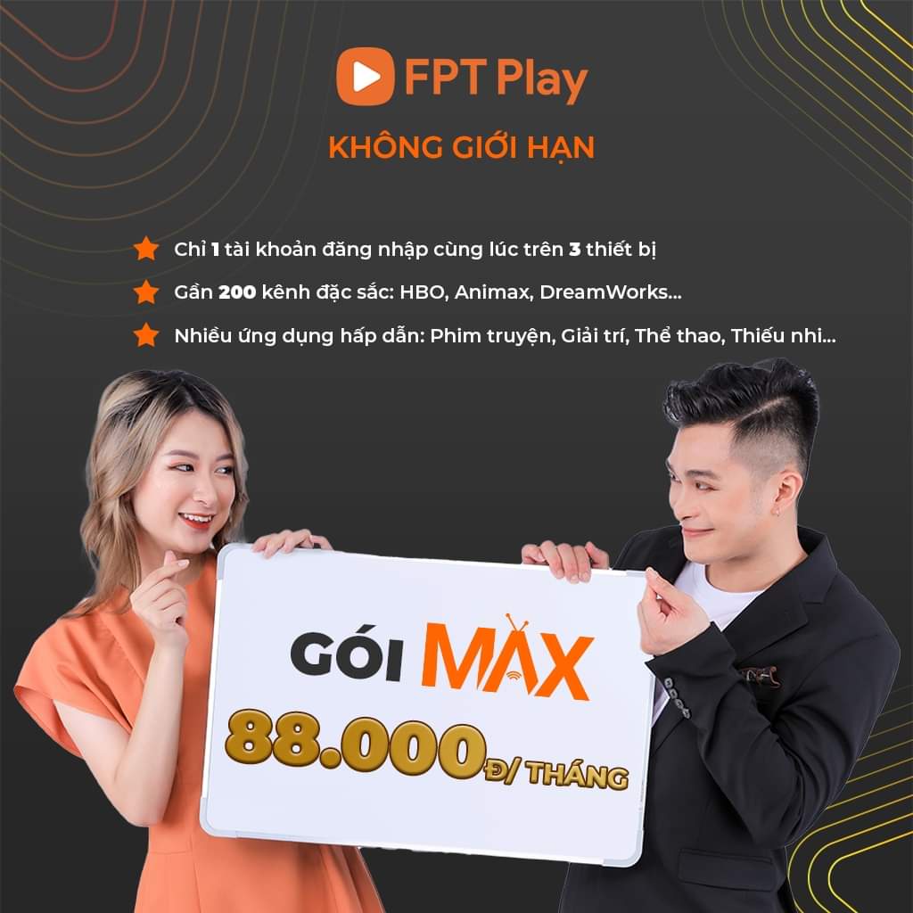 Toàn Quốc  [E-Voucher] Gói MAX - FPT Play chính chủ - Hỗ trợ cho TIVI thông minh - Chia sẻ đồng thời trên 3 thiết bị