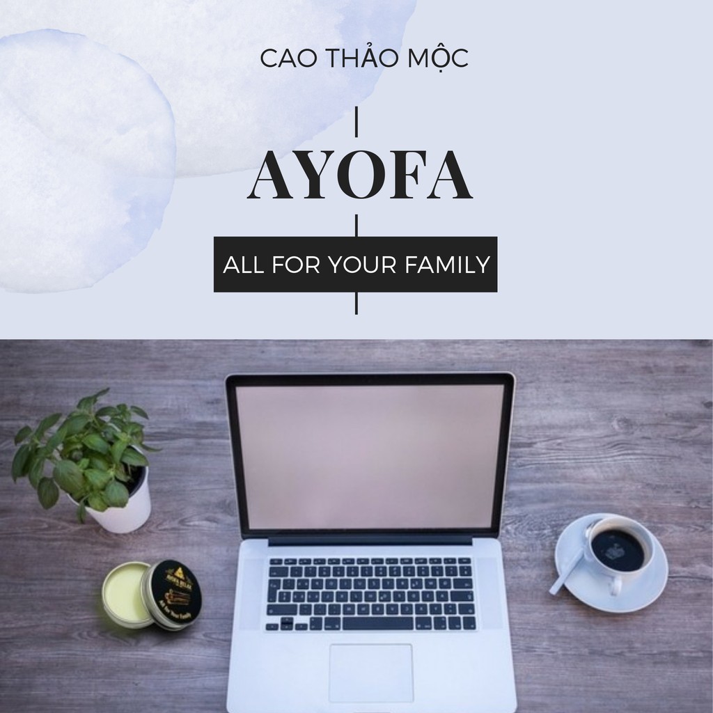 [Date mới] Cao thảo mộc đa năng Ayofa relax phù hợp cho cả gia đình!