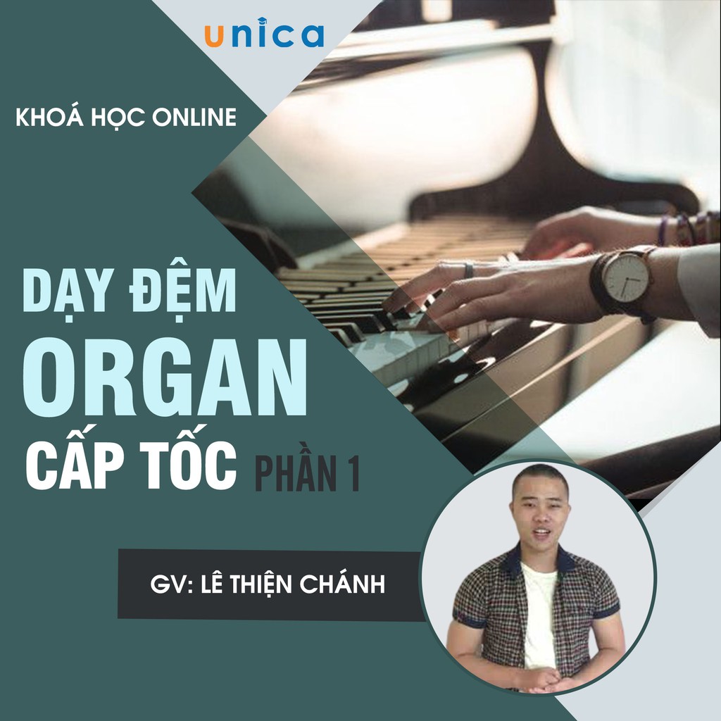 Toàn quốc- [E-voucher] FULL khóa học PHONG CÁCH SỐNG- Dạy Đệm Organ Cấp Tốc  I - Thiện Organ UNICA.VN | Shopee Việt Nam