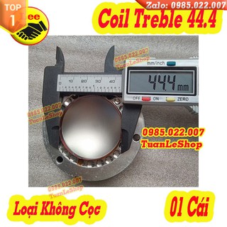 COIL TREBLE 44.4 LOẠI KHÔNG CỌC - GIÁ 1 CÁI
