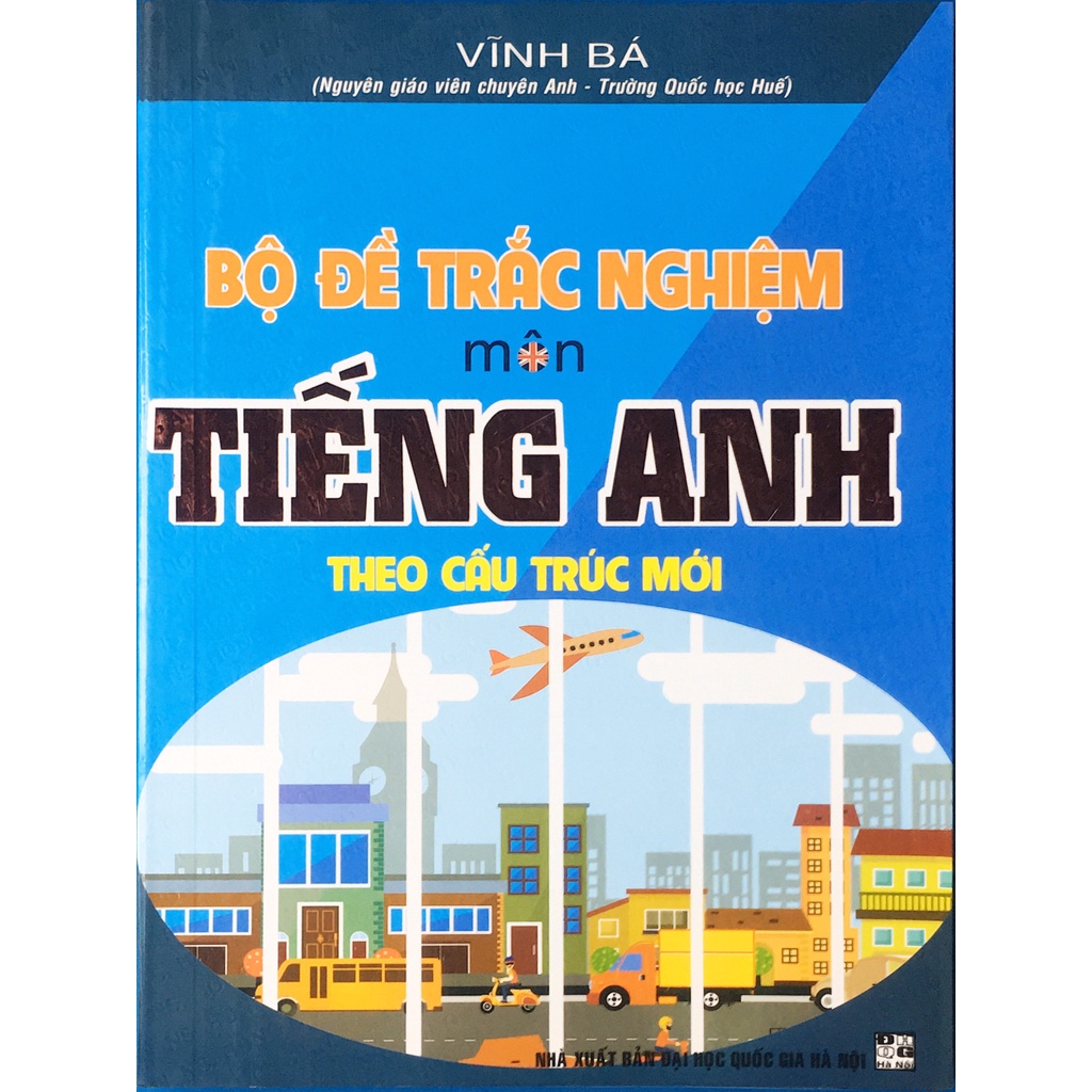 Sách - Bộ đề trắc nghiệm môn Tiếng Anh theo cấu trúc mới