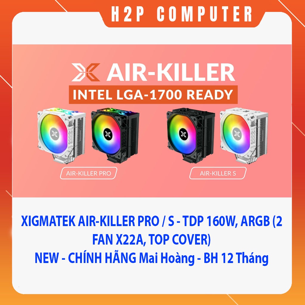 Tản nhiệt CPU XIGMATEK AIR-KILLER PRO/ Air Killer S - TDP 160W, ARGB (2 FAN X22A, TOP COVER) - New - Chính Hãng - BH 12T