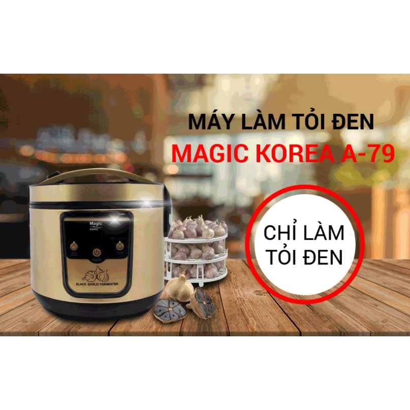 Máy làm tỏi đen Magic Korea A79-Hàng Chính Hãng