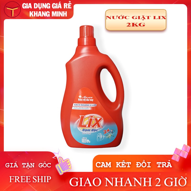 Nước Giặt LIX Đậm Đặc 2kg Giặt Máy Cửa Trên Và Giặt Tay